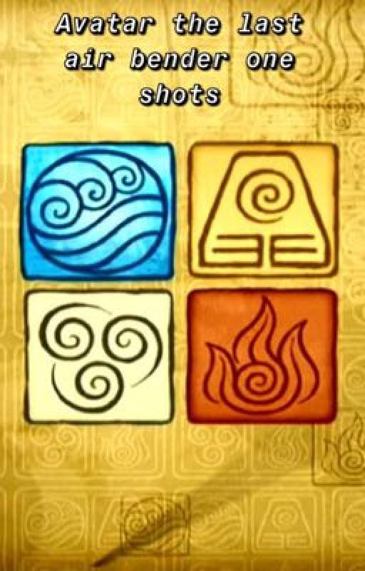 Avatar the Last Air Bender one shots by agirlwithtoomuchtime