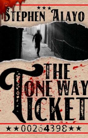 The One Way Ticket by StephenAlayo