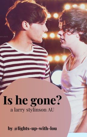 is he gone? ll l.s (ON HOLD) by lights-up-with-lou