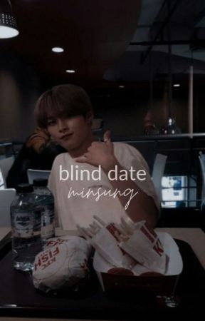 blind date » minsung by mirohlixie