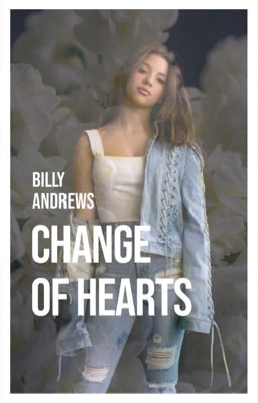 ✔️ Change Of Hearts - Billy Andrews  by _hannahwrites_