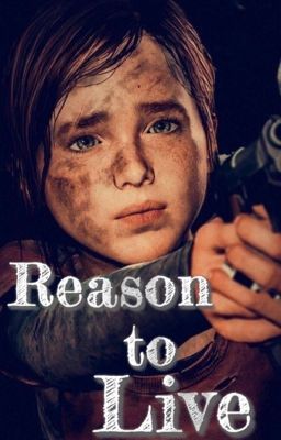 Reason to live (Ellie x OC/Female reader) cover