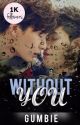 Without You [KongpobArthit 18 ] by GumbieN