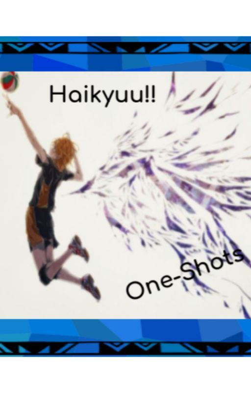 Haikyuu Oneshots!! (Haikyuu x reader) by LunarEclipseFanfic