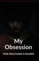 My Obsession  (Finn Wolfhard × Reader)  •Completed• by finnlywolfhxrd