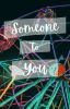 Someone To You✔