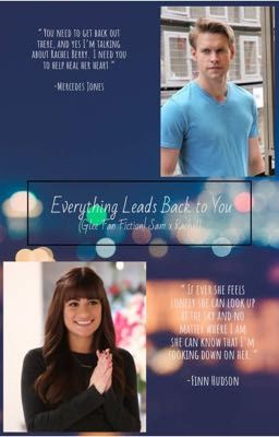 Everything Leads Back to You (Glee fanfic | Sam x Rachel) cover