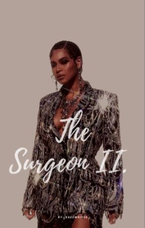 The Surgeon II. [ON HOLD] by raezwrites