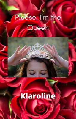 Please, I'm the Queen"  Klaroline cover