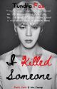 I Killed Someone | Yoonmin✔ by TundraFox