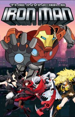 The Invincible Iron Man (Male! Iron Man! Reader x Ruby Rose) cover