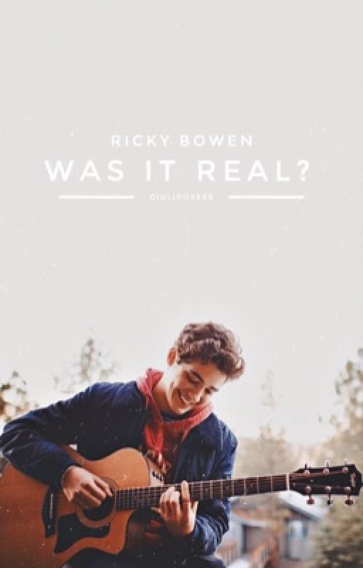 Was it real? [Ricky Bowen] by giuliroseee