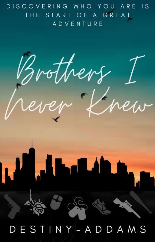 Brothers I Never Knew ✔ by Destiny-Addams