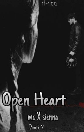 Open Heart : MC X Sienna ¦Book 2¦ by rf-rida