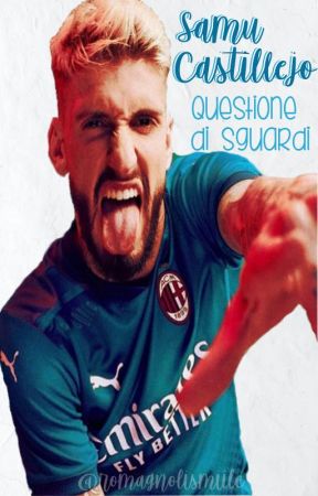 Questione di sguardi - Samu Castillejo by milanmysmiile