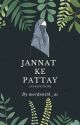 Jannat Ke Pattay (fanfiction) by wordsmith_as