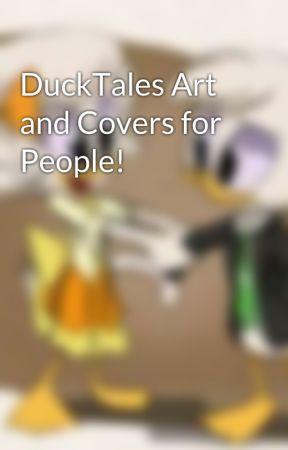 DuckTales Art and Covers for People! by WebbyBonilla