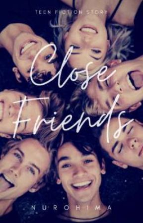 Close Friends | SPIN OFF BESTFRIENDS by helloimaaa