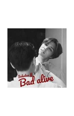 bad alive | johnten ✔️ cover