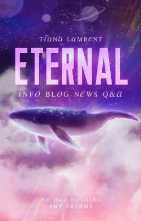 eternal ;; info blog by TianaLambent