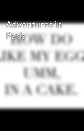 Adventures in Paris by KeeganWilburn