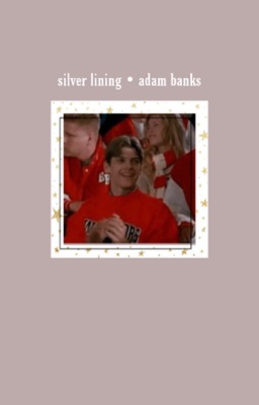 silver lining • adam banks  by bxnksie