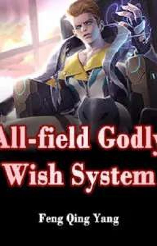  Divine Wish System for Total Domain Domination (All-field Godly Wish System)  by kisses_Koh