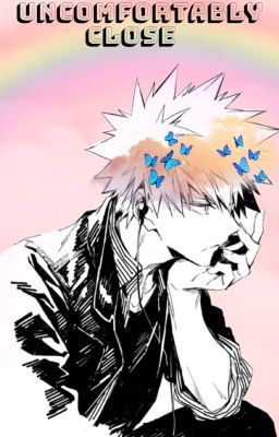 Uncomfortably Close (Soulmate AU Bakugou x Reader) cover