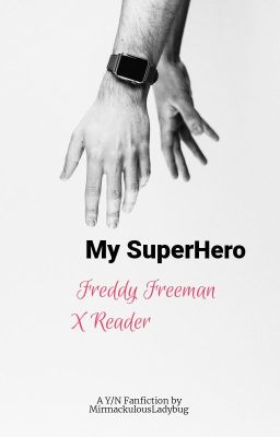 My Superhero (Freddy Freeman x Reader) cover