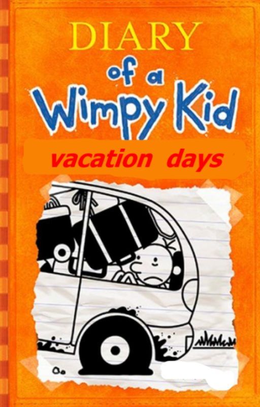 Diary of a Wimpy Kid Vacation Days by GREYSnowman679