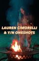 lauren cimorelli & y/n oneshots by jennasheadphones