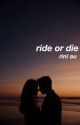 ride or die - rini au by hbwrodrigo