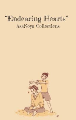 Endearing Hearts || AsaNoya Collections cover