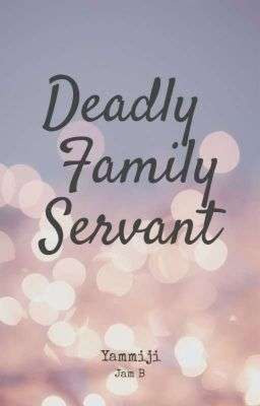 Deadly Family Servant (On-going) by Yammiji