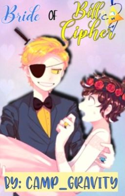 Bride of Bill Cipher (Gravity Falls BillDip Fanfic) cover