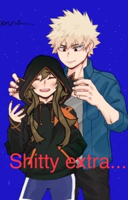 Shitty extra... || Bakugou x Reader cover