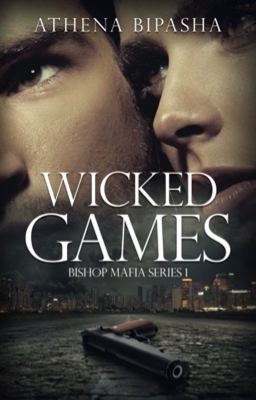 Wicked Games (Bishop Mafia Series 1) by J_Malhotra