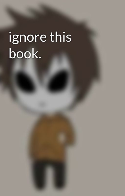 ignore this book. by RandomTimMan