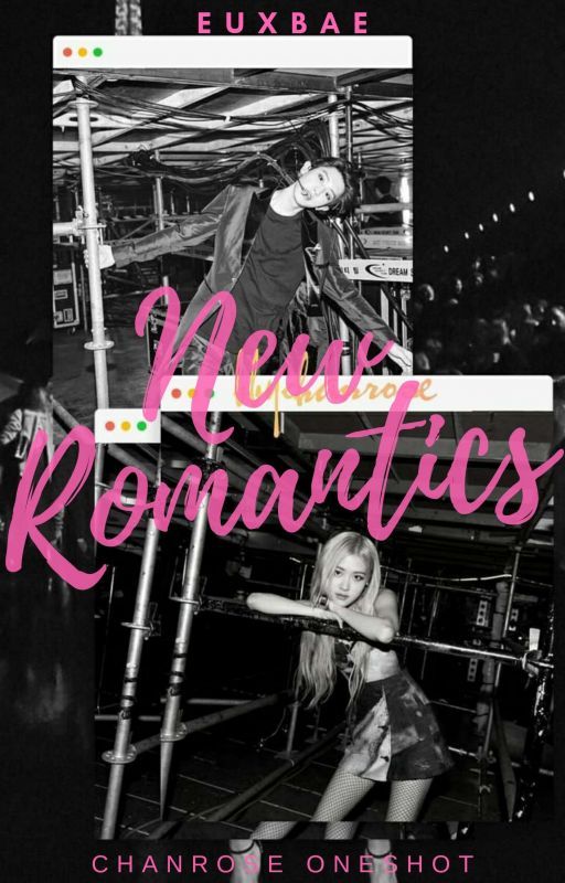 New Romantics│Chanrosé by euxbae