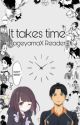 It takes time {KageyamaX Reader} by KingTaehyung17