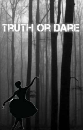 Truth or dare by chelsea42862