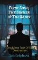 First Love, The Sinner & The Saint  by LouLeigh481