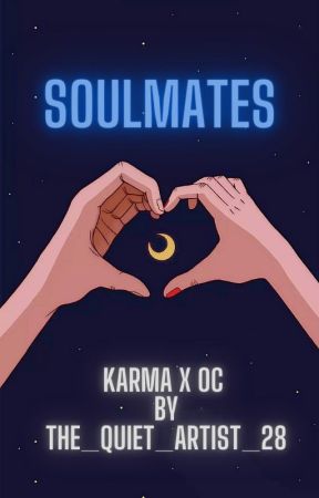 Soulmates (Karma x Oc) by The_Quiet_Artist_28