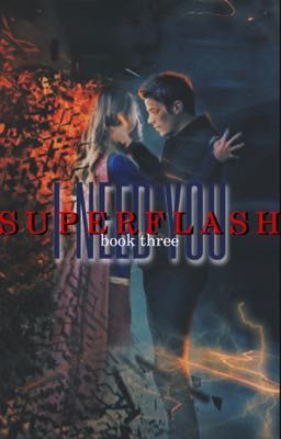 I Need You » SuperFlash {3} | √ cover