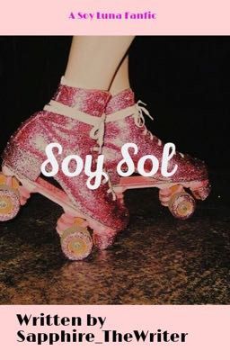 Soy Sol (A Soy Luna Fanfic) cover