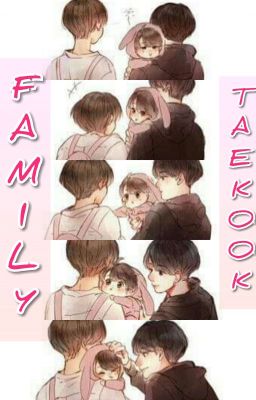 Family || Taekook || COMPLETED cover