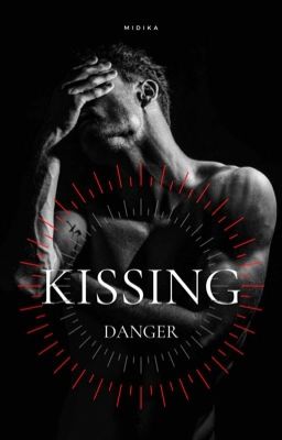 Kissing Danger ✔️ cover