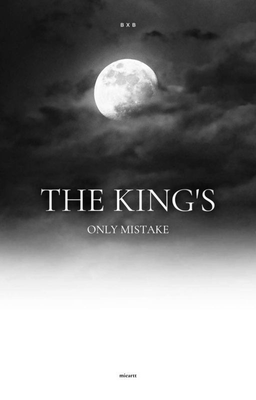 The King's Only Mistake by mieartt