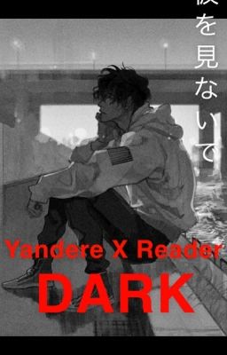 Yandere X Reader... Dark story |Completed| cover