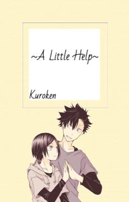 -A Little Help- (KuroKen) cover